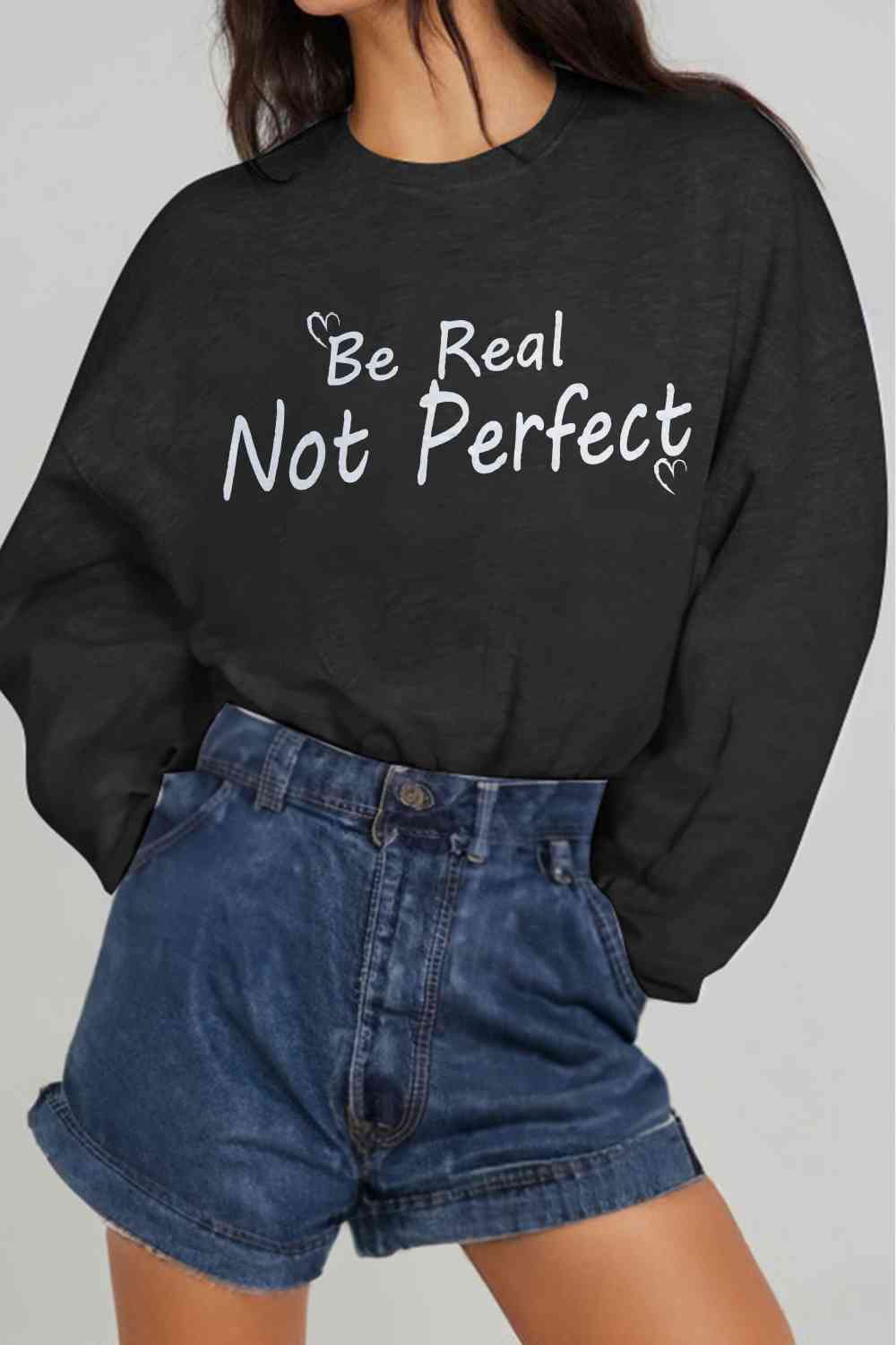 Simply Love Full Size BE REAL NOT PERFECT Graphic Sweatshirt